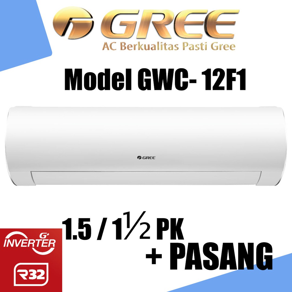 Gree AC F1 Inverter 1.5 PK + PASANG Low Watt 1.5PK GWC 12F1 Bandung Instalasi Murah Ekonomis
