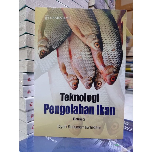 Buku Teknologi Pengolahan Ikan (Edisi 2) - Dyah Koesoemawardi