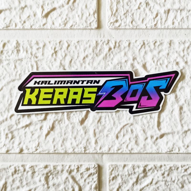 STIKER KALIMANTAN KERAS BOS