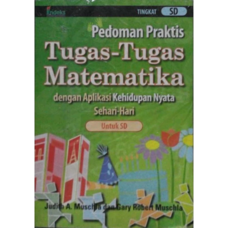 PEDOMAN PRAKTIS TUGAS TUGAS MATEMATIKA DENGAN APLIKASI KEHIDUPAN NYATA SEHARI HARI