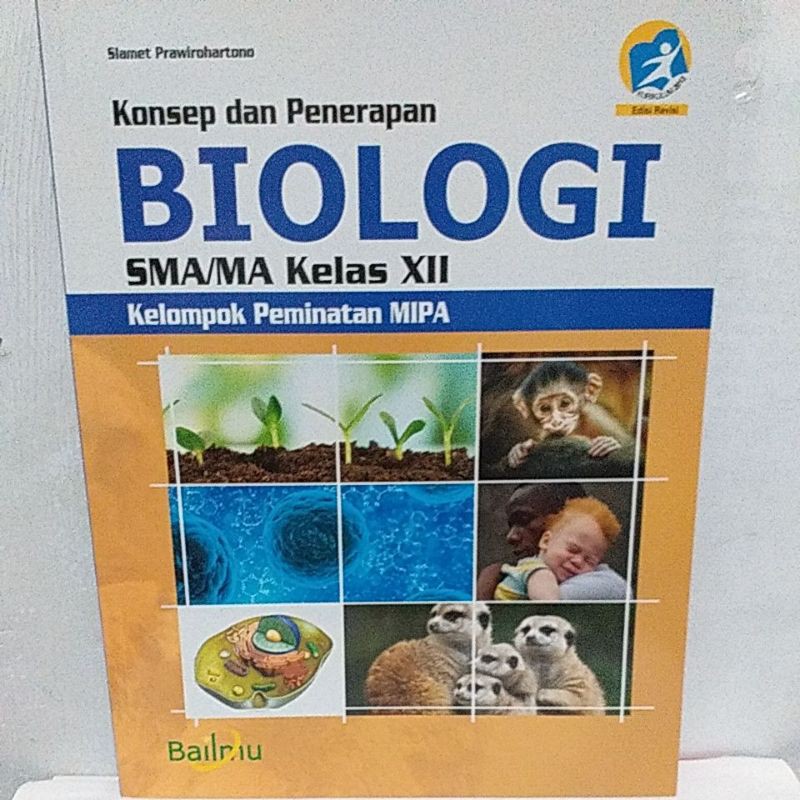 Buku Siswa Konsep dan Penerapan BIOLOGI SMA/MA Kelas XII Bailmu