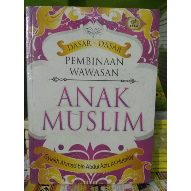 Dasar Dasar Pembinaan Wawasan Anak Muslim