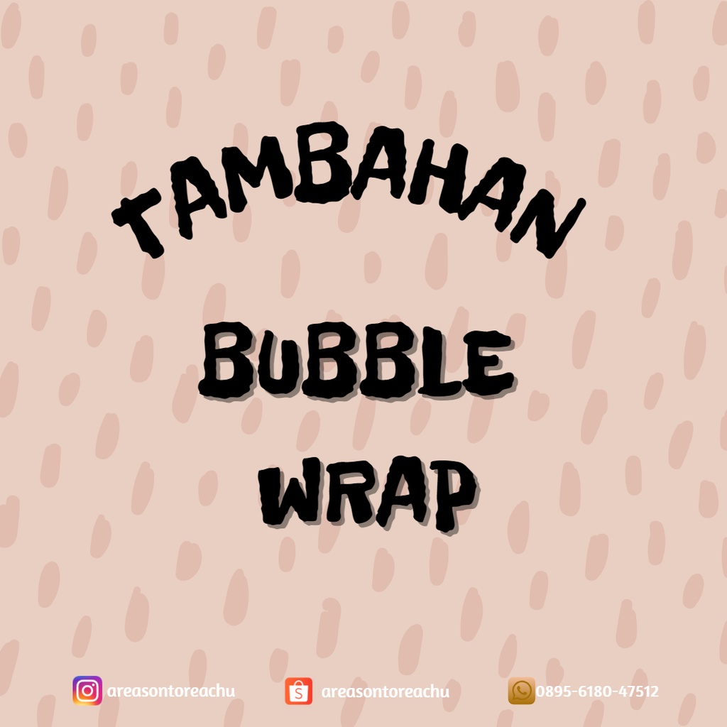 

TAMBAHAN BUBBLE WRAP