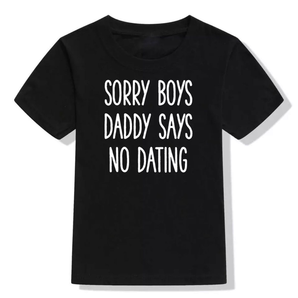 MYSTIQUE.ID-BAJU KAOS DADDY SAYS NO DATING T-SHIRT LUCU DAN AESTHETIC