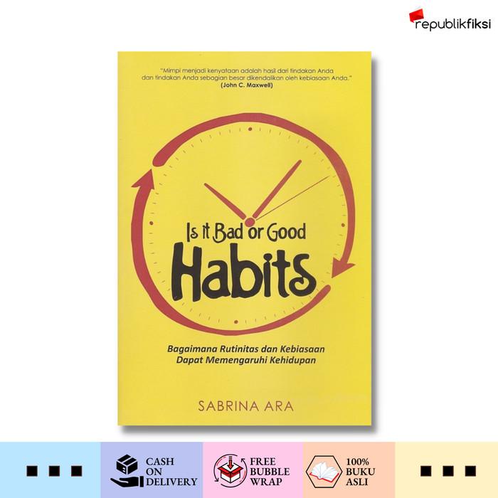

Buku Is It Bad Or Good Habits - Sabrina Ara - Syalmahat Publishing Best Seller