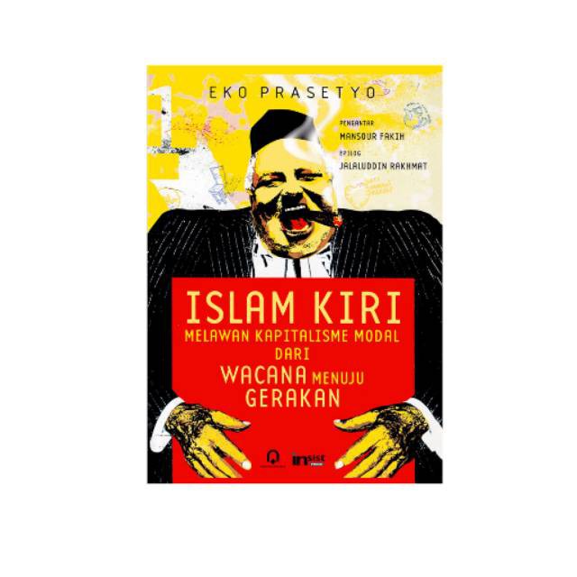 

Buku Islam Kiri Melawan Kapitalisme Modal Dari Wacana Menuju Gerakan