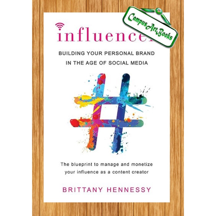

Influencer: Building Your Personal Brand in the Age of Social Media