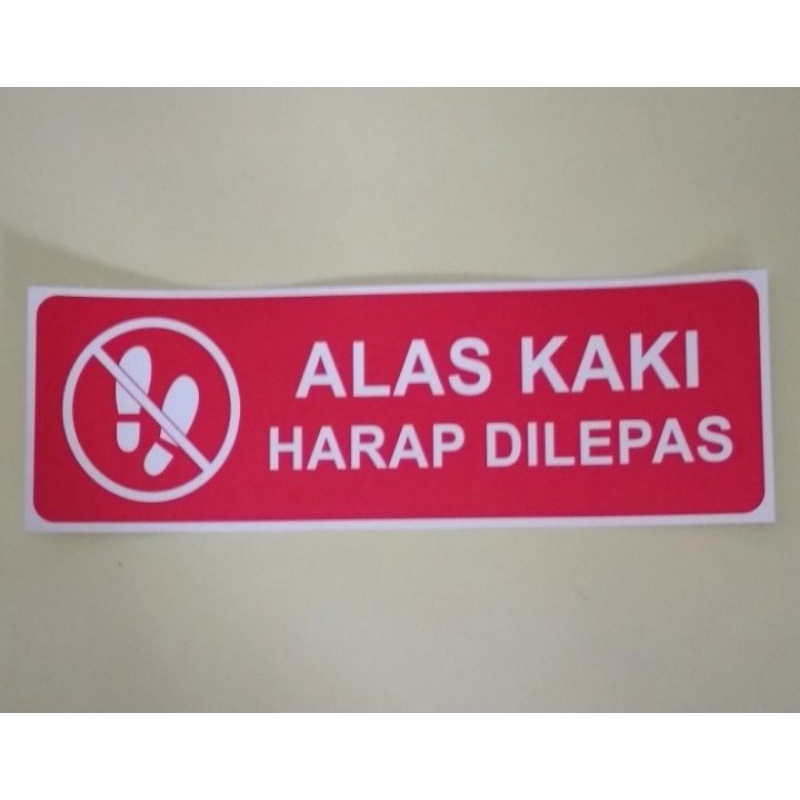 

stiker vinyl 7,5x23cm ALAS KAKI HARAP DILEPAS sign rambu k3