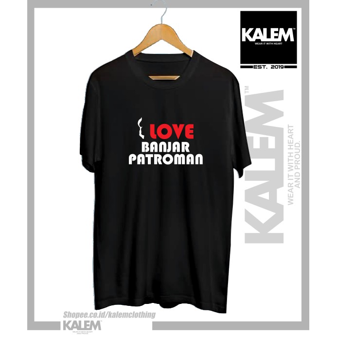 BAJU KAOS DISTRO I LOVE BANJAR PATROMAN - KALEMCLOTHING