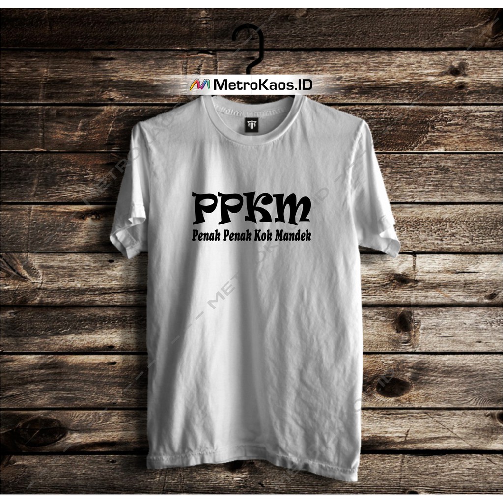 Custom KAOS kata kata Plesetan lucu - PPKM Penak penak kok mandek