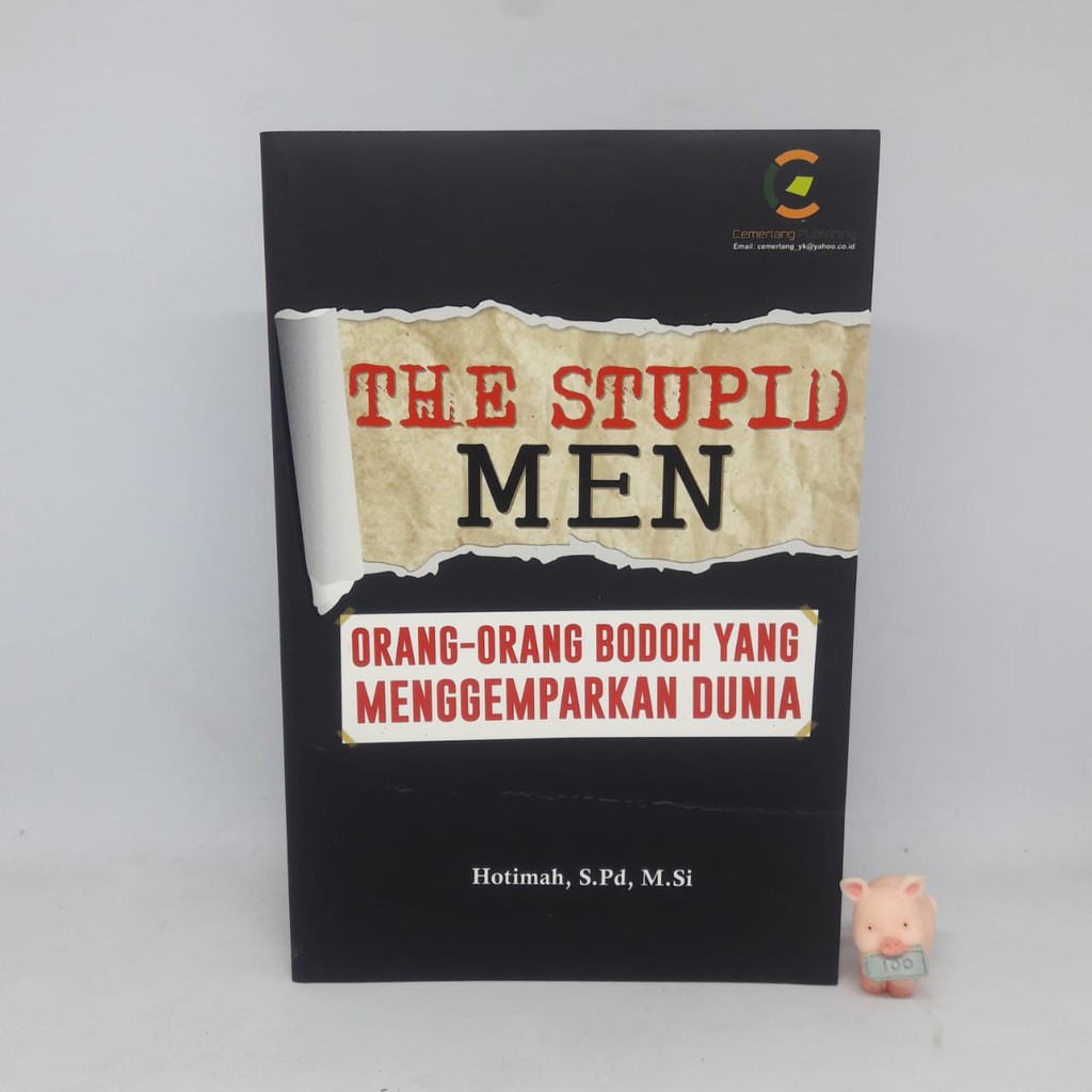 The Stupid Men: Orang Orang Bodoh yang Menggemparkan Dunia - Hotimah