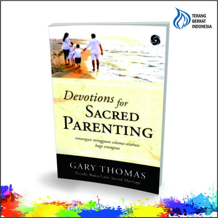 Devotions For Sacred Parenting (Gary Thomas) - Buku Rohani Kristen