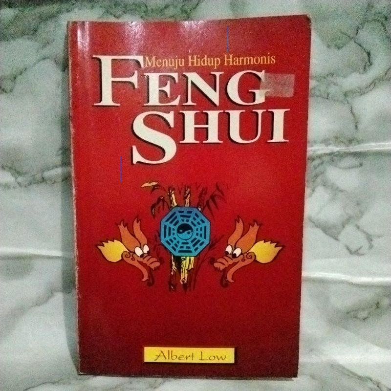 FENG SHUI Menuju Hidup Bahagia (Albert Low)