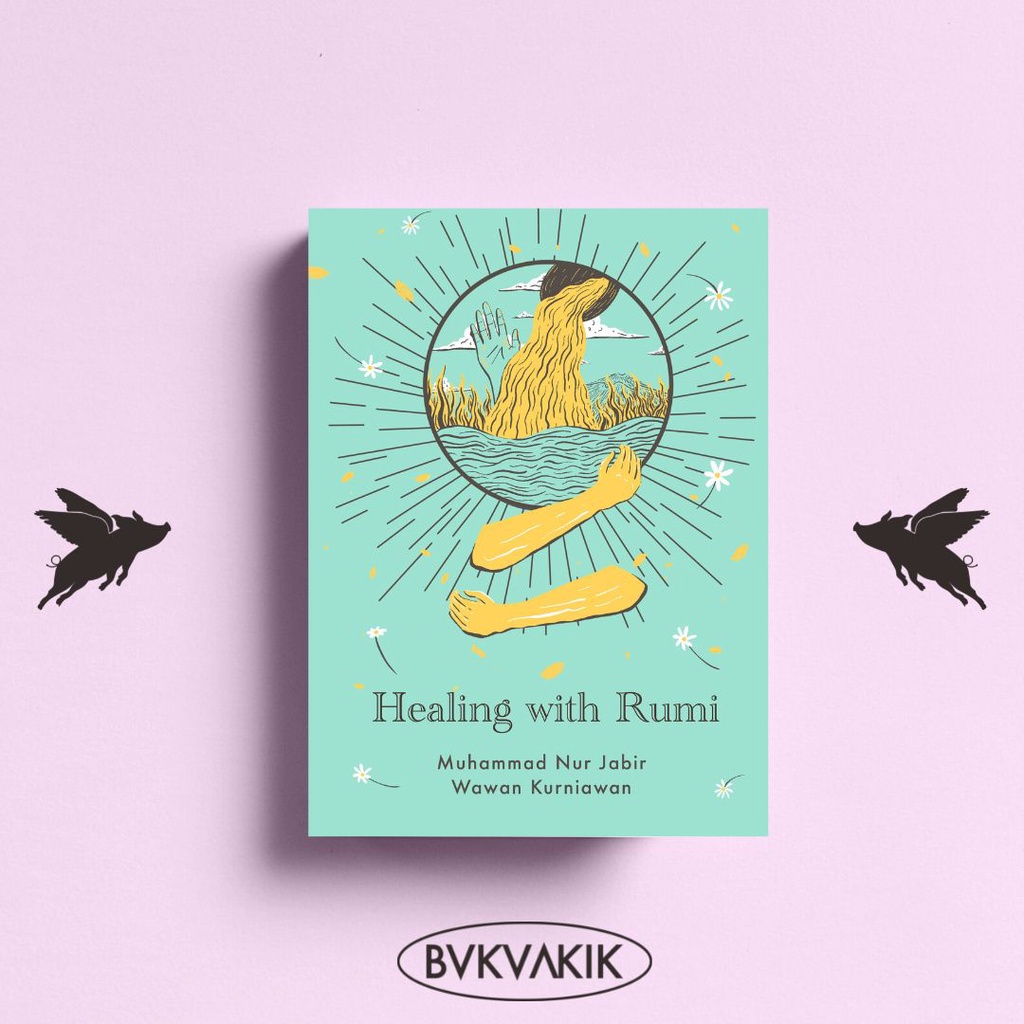 Healing With Rumi - Muhammad Nur Jabir &amp; Wawan Kurniawan