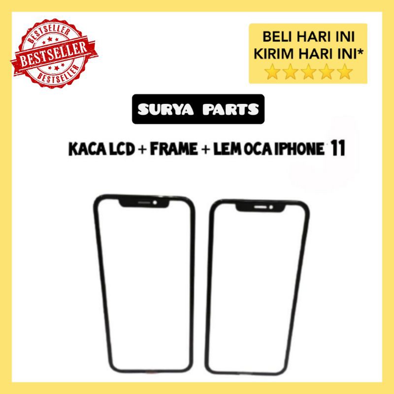 KACA LCD KACA DEPAN + FRAME + LEM OCA IPHONE 11 ORIGINAL