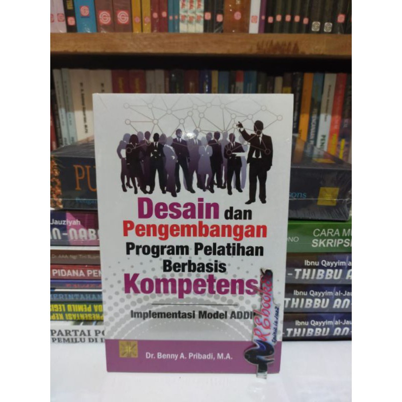 Desain Dan Pengembangan Program Pelatihan Berbasis Kompetensi Implementasi Model ADDIE