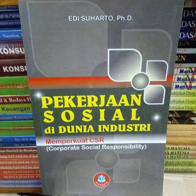 PEKERJAAN SOSIAL DI DUNIA INDUSTRI Memperkuat CSR.