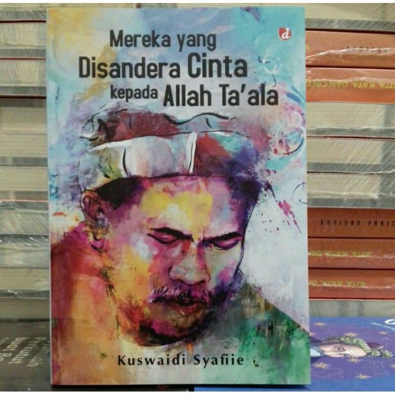 Mereka Yang Disandera Cinta Kepada Allah