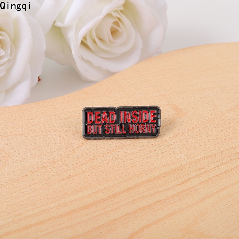 Bros Pin Enamel Bentuk Kotak Motif Tulisan Dead Inside But Still Horny Red Untuk Aksesoris Pakaian