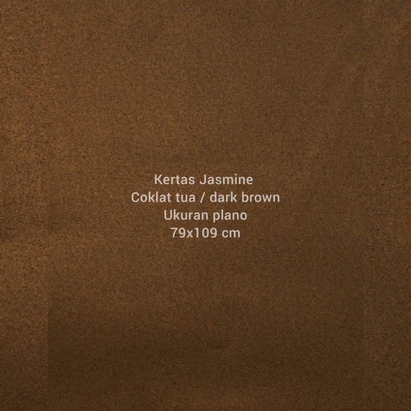 

Kertas jasmine plano coklat tua 79x109 cm. 2 sisi jasmin