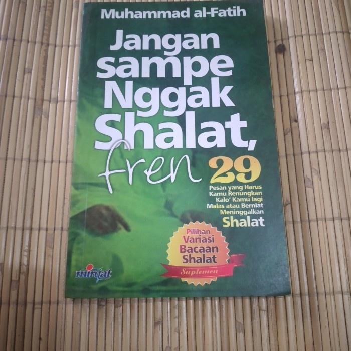 

Original Jangan sampe nggak shalat fren