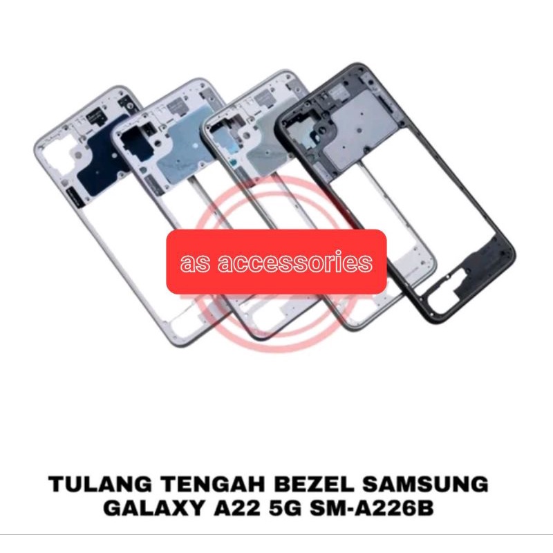 Bezel Bazel Tutup Mesin Tulang List Pinggir Samsung A22 5G