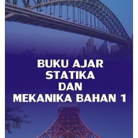 BUKU AJAR STATIKA DAN MEKANIKA BAHAN I