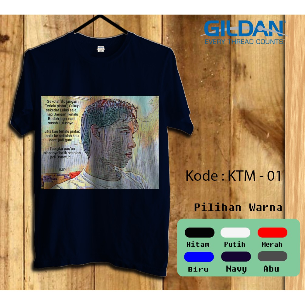 KAOS SOFTSTYLE- Sketsa Kata mutiara sekolah jgn terlalu pintar