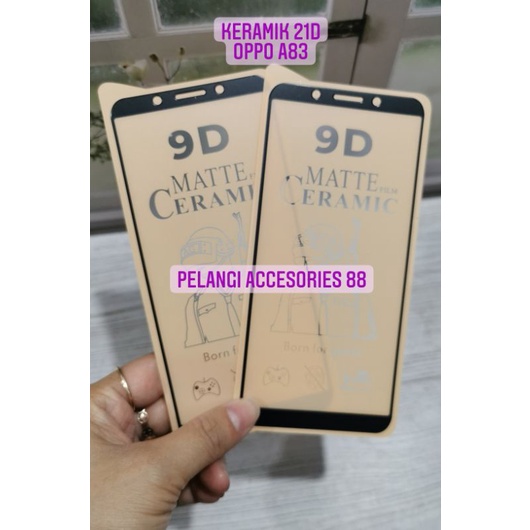 ANTIGORES OPPO A83 KERAMIK MATTE 21D ANTI GORES ANTI GLARE