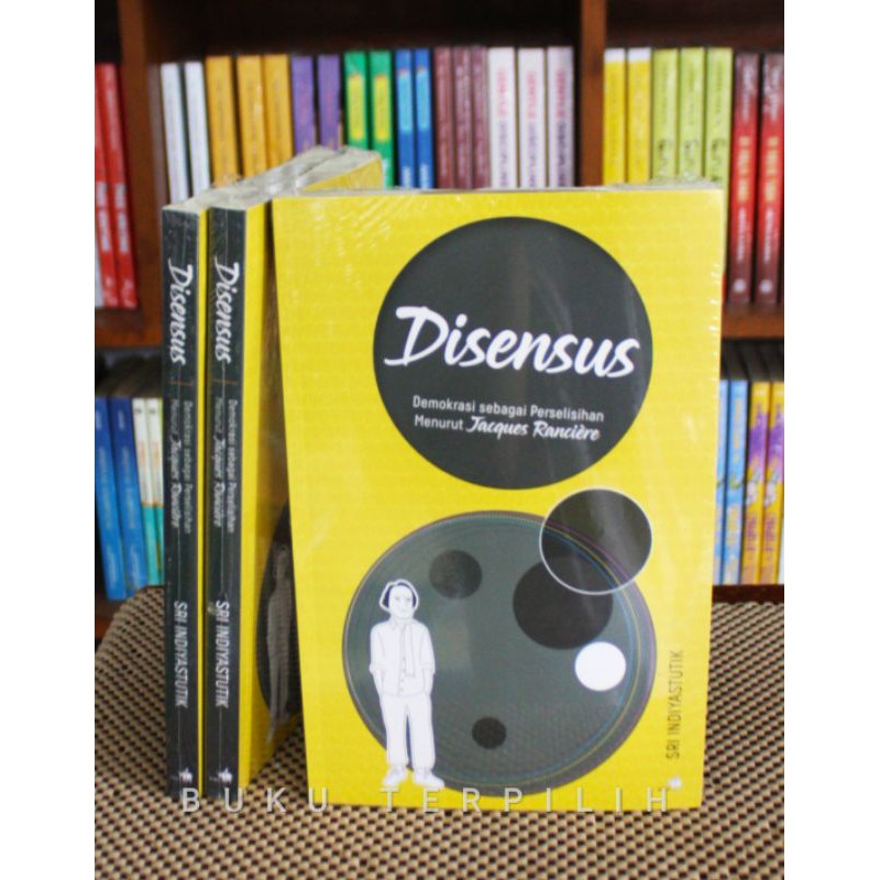 DISENSUS : Demokrasi Sebagai Perselisihan Menurut Jacques Ranciere