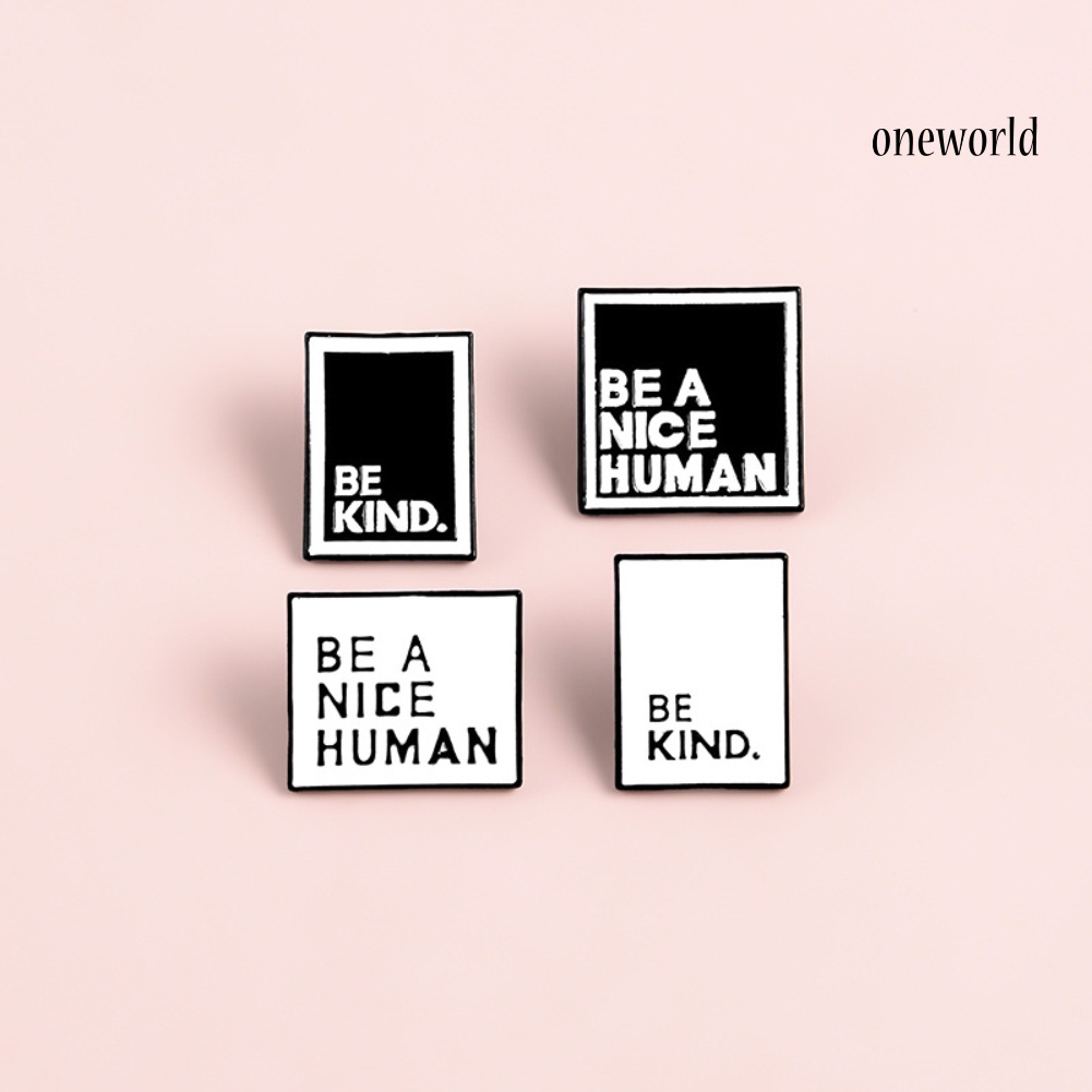 OW@ BE A NICE HUMAN Unisex Square Enamel Text Box Brooch Pin Jacket Collar Badge