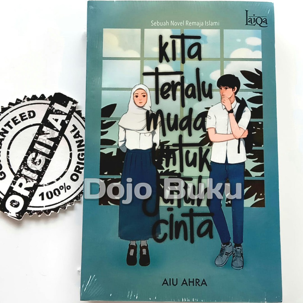 Laiqa : Kita Terlalu Muda untuk Jatuh Cinta by Aiu Ahra