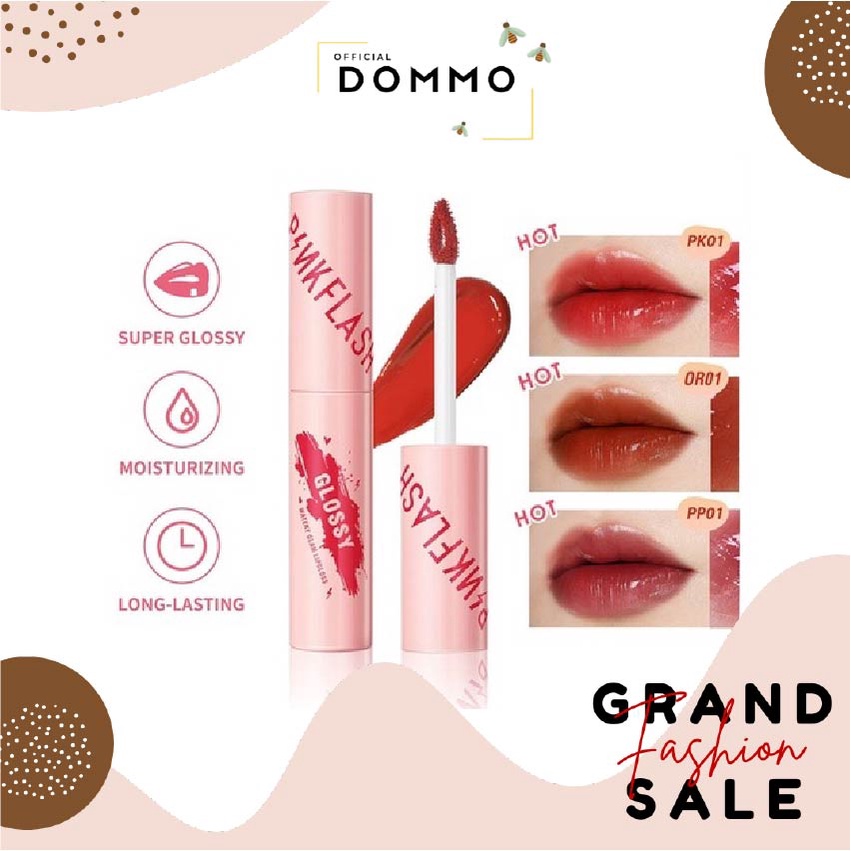 DOMMO - D8142 PINKFLASH Watery Glam Lip Gloss Super Glossy | PF - L09 Lip Tint High Quality Moisturizing