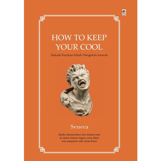Buku How to Die Sebuah Panduan Kuno untuk Mati How To Keep Your Cool How To Be Free Seneca-How To Keep YourCool