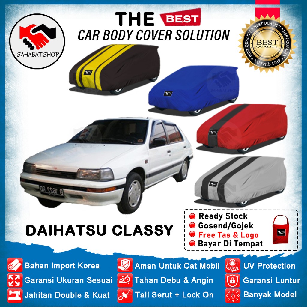 Sahabat Body Cover Mobil Classy /  Penutup Sarung Mobil Charade Classy Outdoor 1993 1994 1995 1996 1997 1998 / Tutup Selimut Mantel Pelindung Mantol Kerudung Jas Pembungkus Kerodong Mobil Daihatsu Sedan Classy Anti Air Water