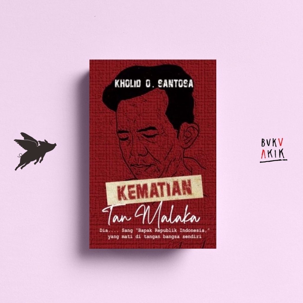 Kematian Tan Malaka - Kholid O. Santosa