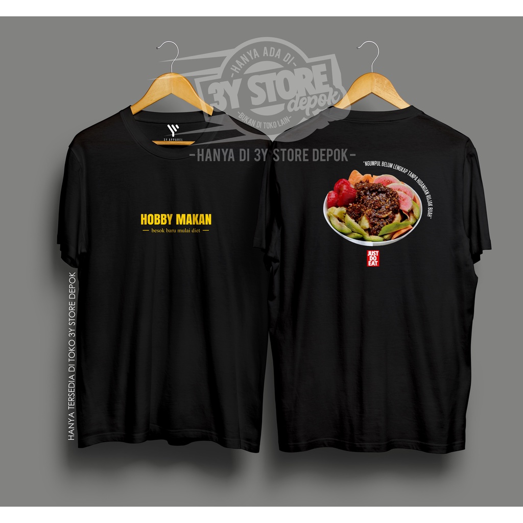 KAOS JUST DO EAT HOBBY MAKAN RUJAK BUAJ /  DISTRO COTTON COMBED 30S PRIA WANITA - 3Y STORE