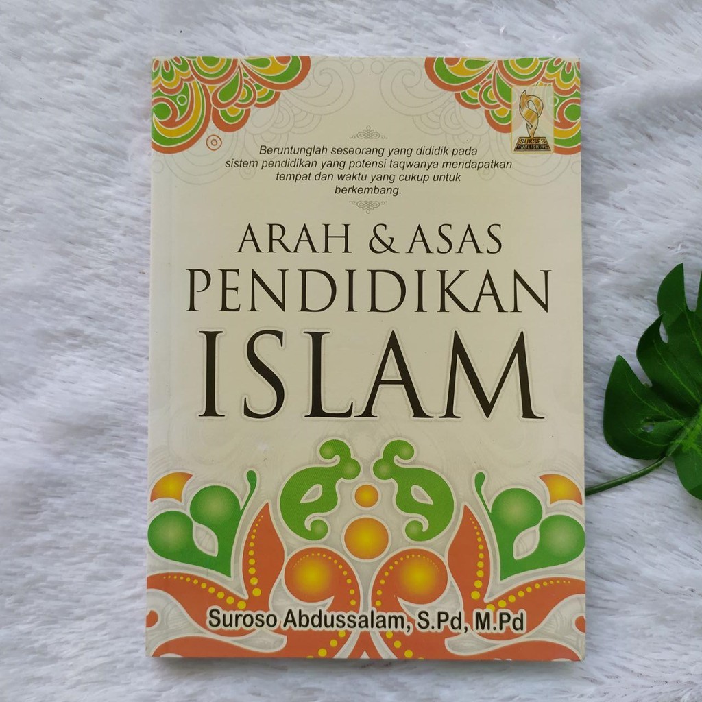 Buku Arah Dan Asas Pendidikan Islam Pemandu Arah dan Landasan