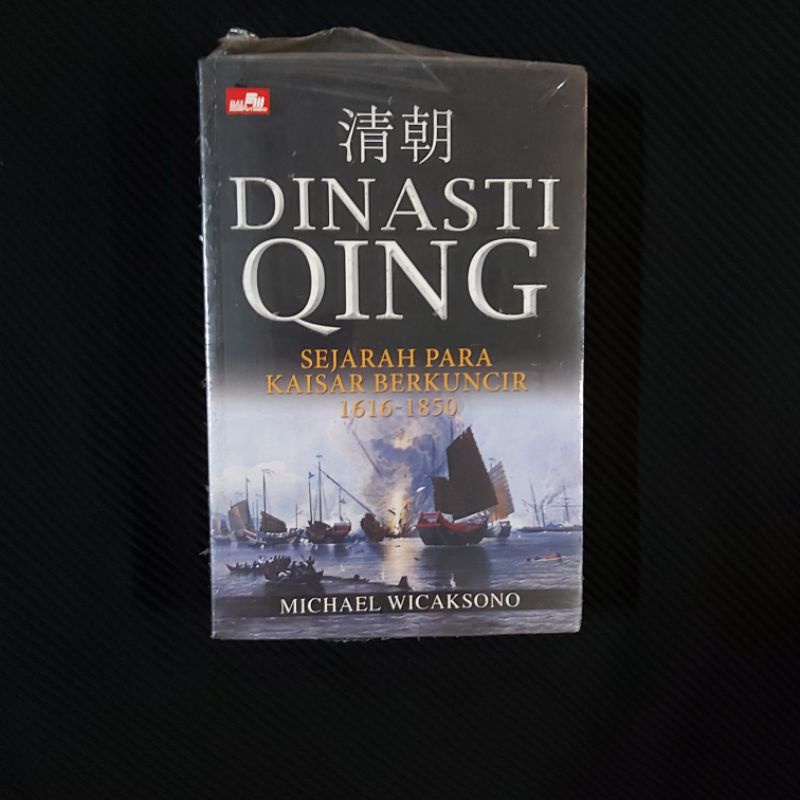Buku Original • DINASTI QING - Qin Kaisar Terakota - Han Kaisar Petani / MICHAEL WICAKSONO