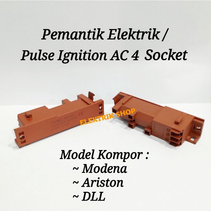 PEMANTIK ELEKTRIK / PULSE IGNITION 4 SOCKET AC 220V KOMPOR MODENA