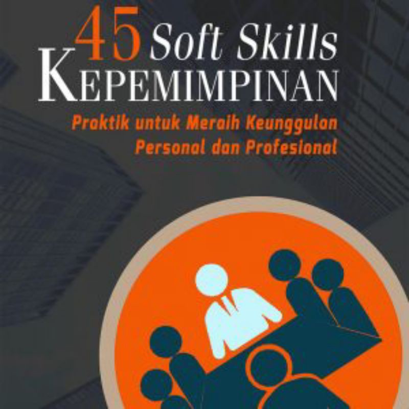 

45 Soft Skill Kepemimpinan