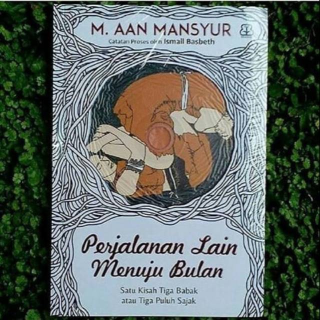Perjalanan Lain Menuju Bulan Aan Mansyur