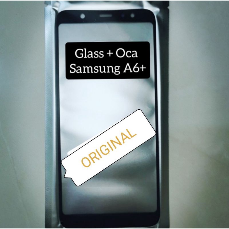 KACA LCD SAMSUNG A6+ KACA DEPAN LCD PLUS LEM OCA SAMSUNG GALAXY A6 PLUS / LAYAR KACA DEPAN PENGGANTI