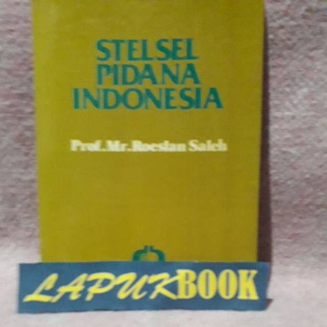 STELSEL PIDANA INDONESIA ...ROESLAN SALEH