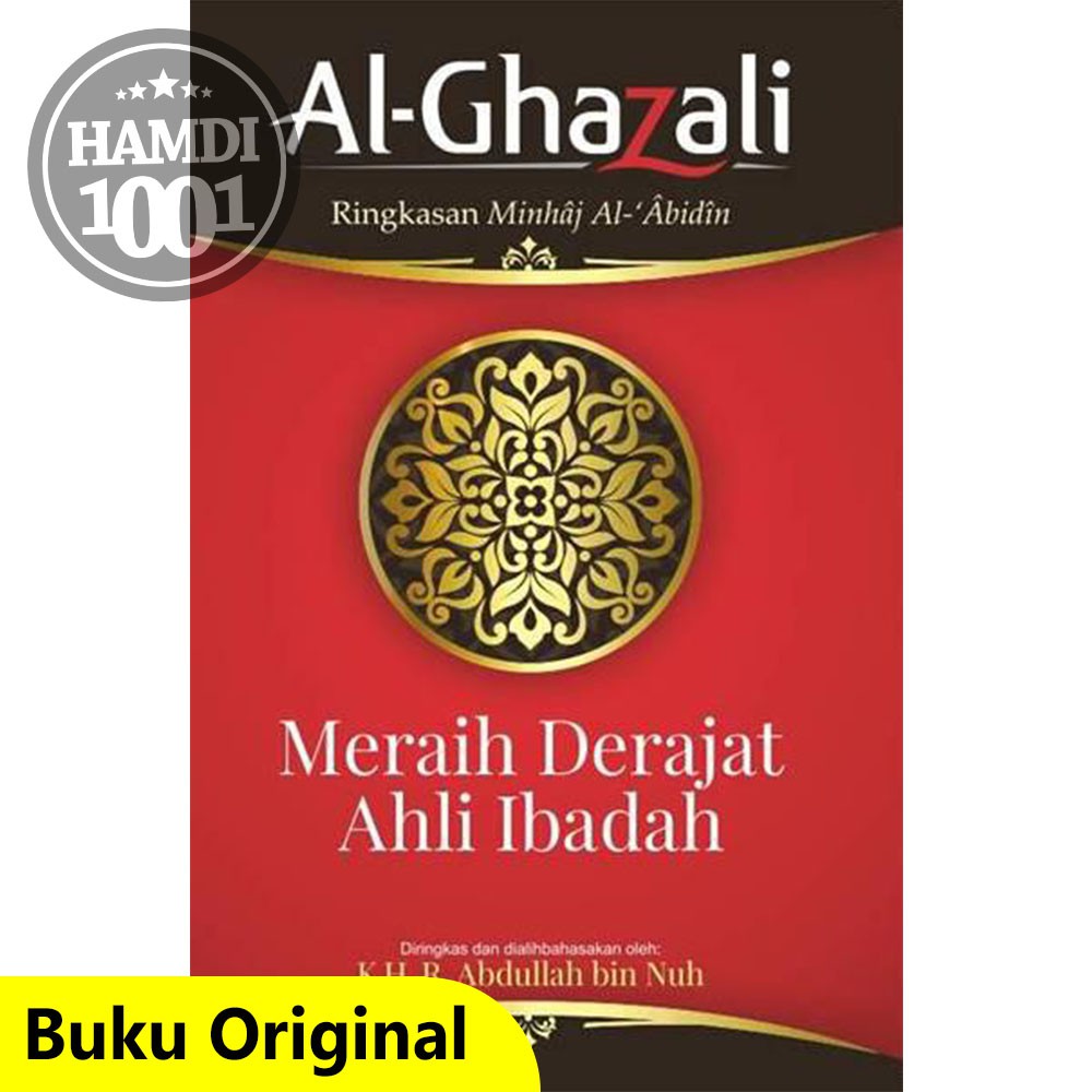 Buku Meraih Derajat Ahli Ibadah. Al-Ghazali Ringkasan Minhaj Al-Abidin