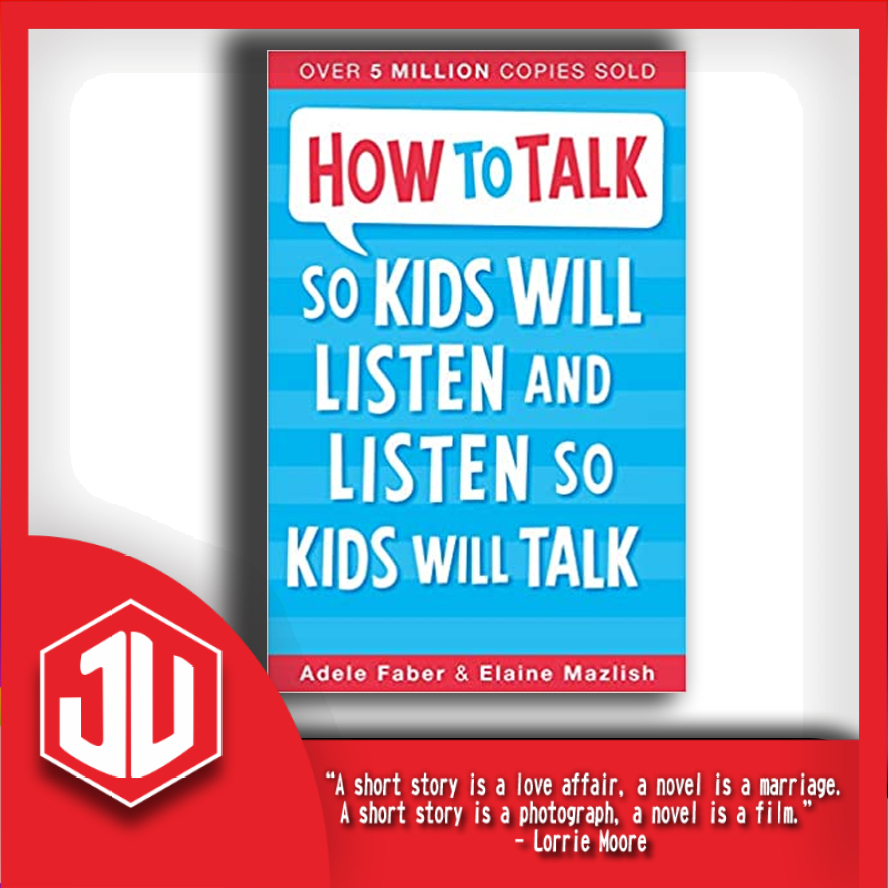Buku Novel : How to Talk So Kids Will Listen and Listen So Kids Will Talk -Pustaka.Utama