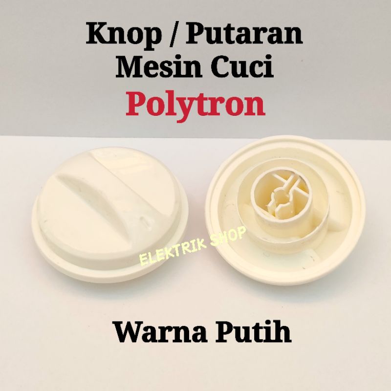 KNOP PUTARAN TIMER MESN CUCI POLYTRON ORIGINAL WARNA PUTIH / TOMBOL PUTARAN MESIN CUCI POLYTRON PUTIH ORIGINAL