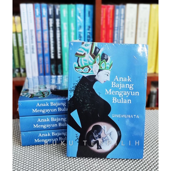 Anak Bajang Mengayun Bulan - Sindhunata