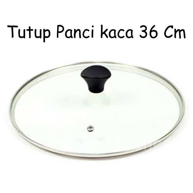 TUTUP PANCI KACA 36 CM + KNOP BULAT GARANSI HARGA TERMURAH MURAH BERKUALITAS SUPER