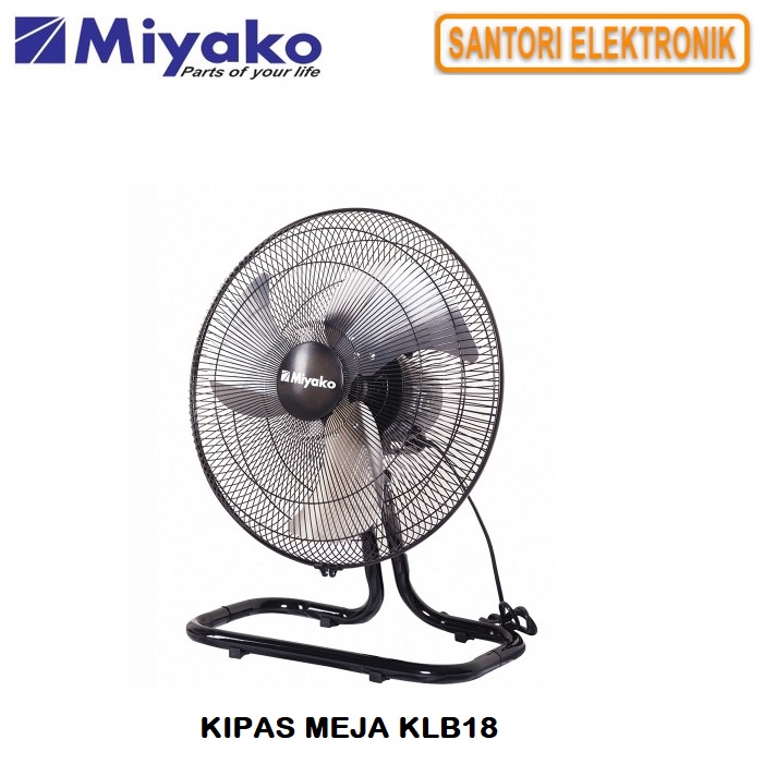 KIPAS ANGIN MEJA / DESK FAN MIYAKO KLB18 KIPAS ANGIN MEJA 18inch